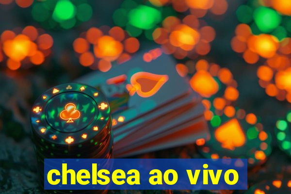 chelsea ao vivo