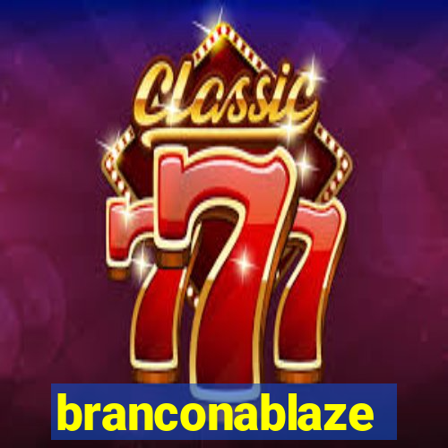 branconablaze