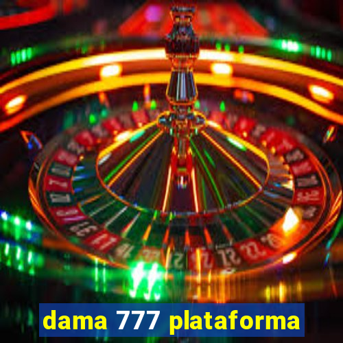 dama 777 plataforma