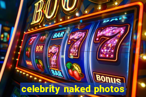 celebrity naked photos