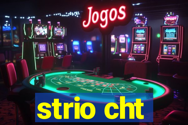 strio cht