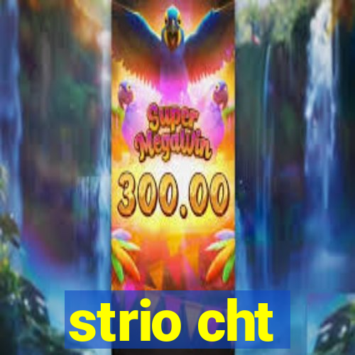 strio cht