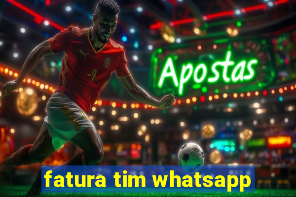 fatura tim whatsapp