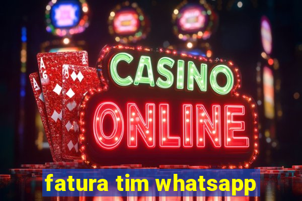 fatura tim whatsapp