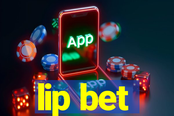 lip bet