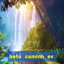 beto caminh es lajeado rs