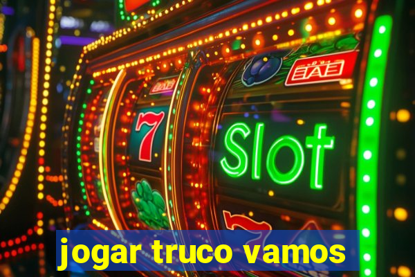 jogar truco vamos