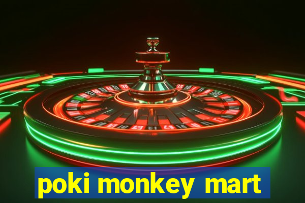 poki monkey mart