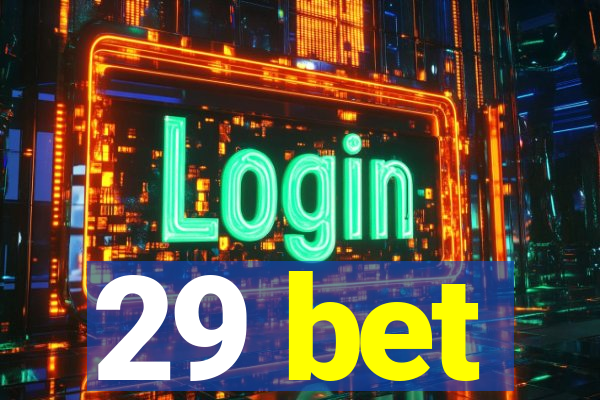 29 bet