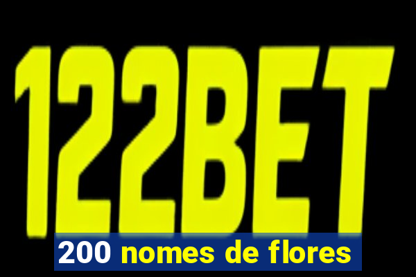 200 nomes de flores