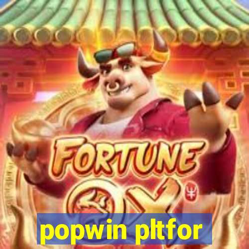 popwin pltfor