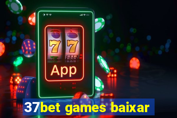 37bet games baixar