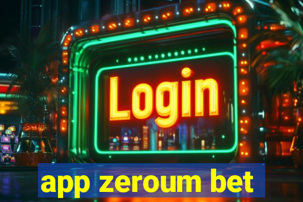 app zeroum bet