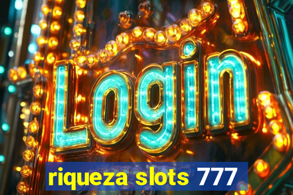 riqueza slots 777