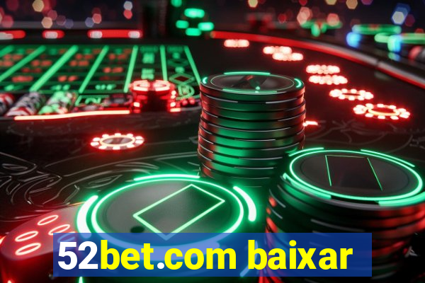 52bet.com baixar