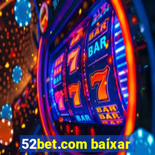 52bet.com baixar