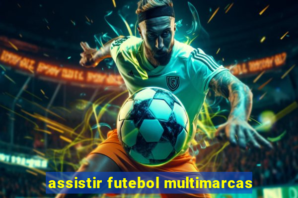 assistir futebol multimarcas