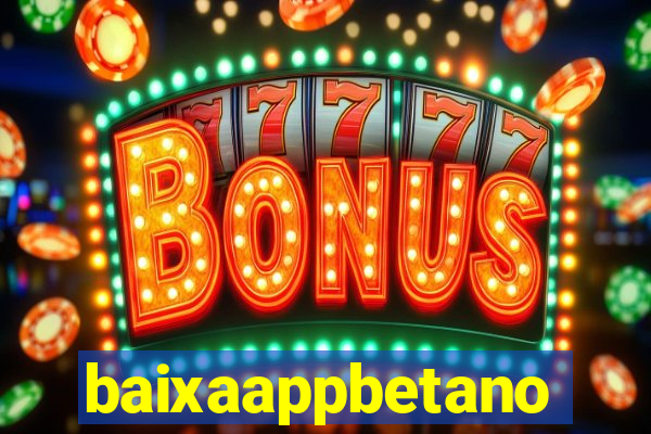 baixaappbetano