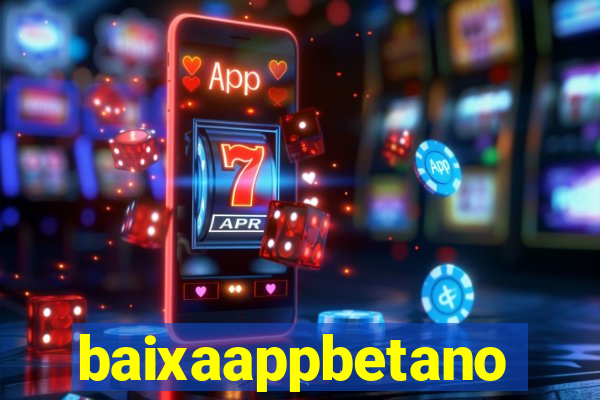 baixaappbetano