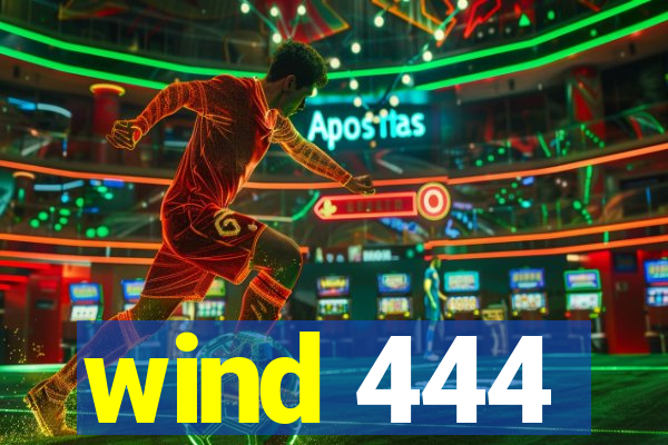 wind 444