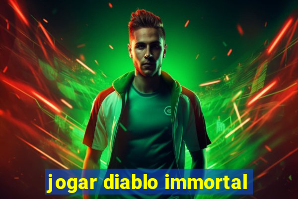 jogar diablo immortal