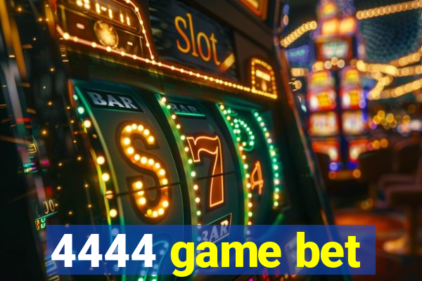 4444 game bet