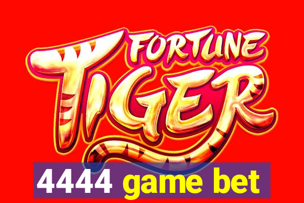 4444 game bet