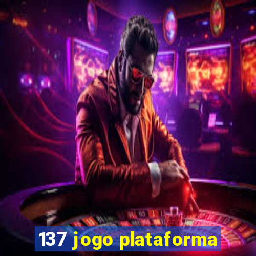 137 jogo plataforma