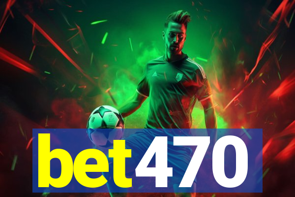 bet470