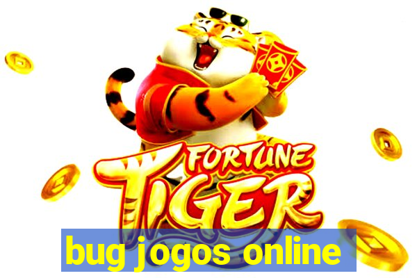 bug jogos online