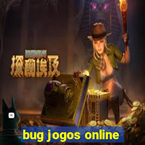 bug jogos online