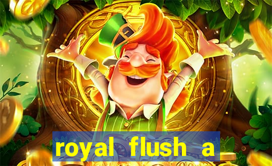 royal flush a maior jogada do poker