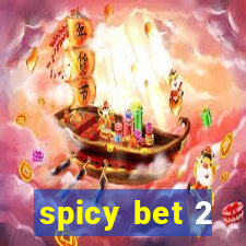 spicy bet 2