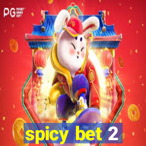 spicy bet 2