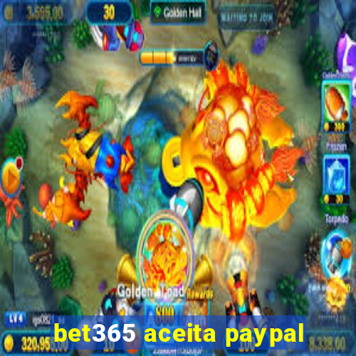 bet365 aceita paypal