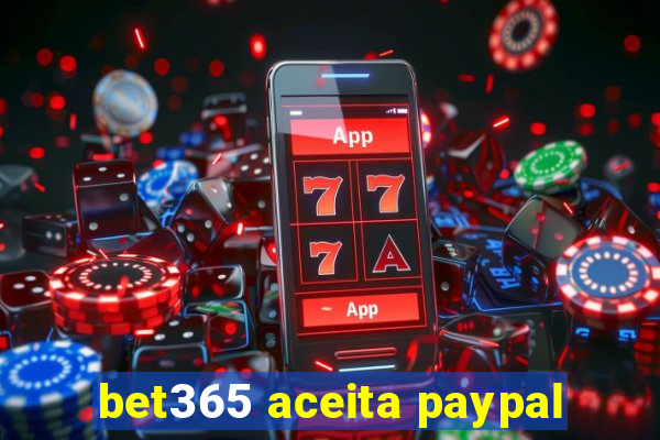 bet365 aceita paypal