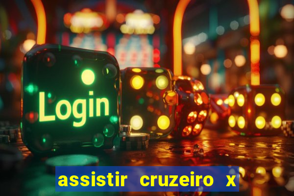 assistir cruzeiro x gremio ao vivo