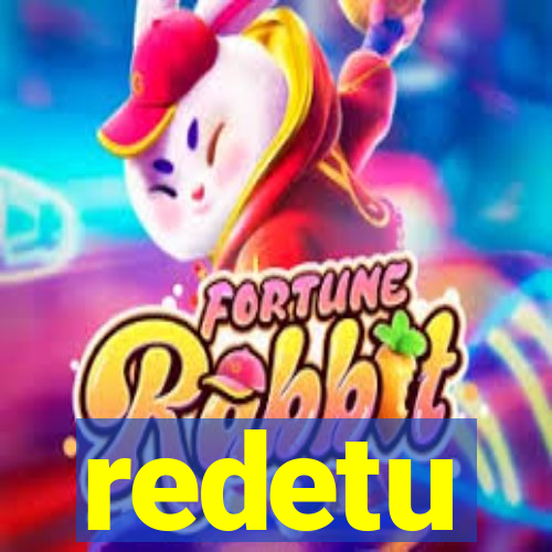 redetu