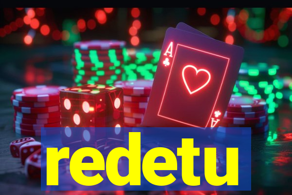 redetu