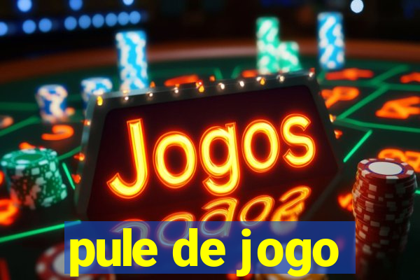 pule de jogo