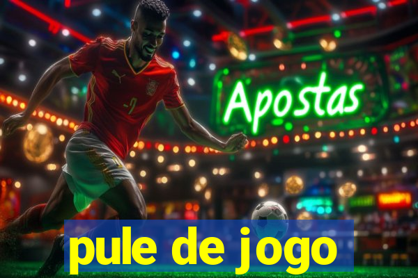 pule de jogo