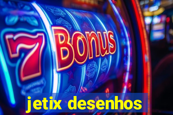 jetix desenhos