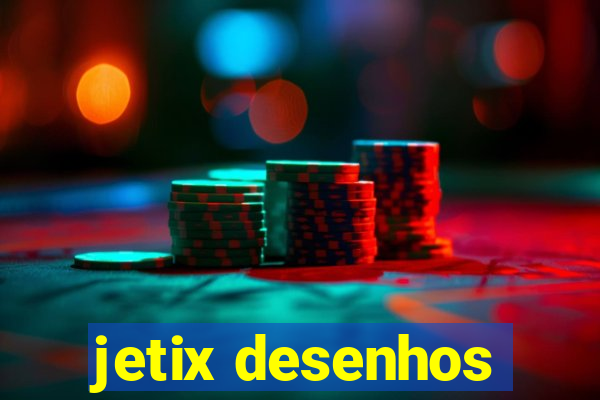 jetix desenhos