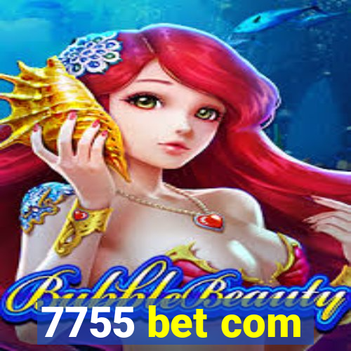 7755 bet com