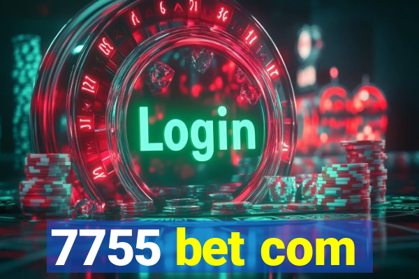 7755 bet com