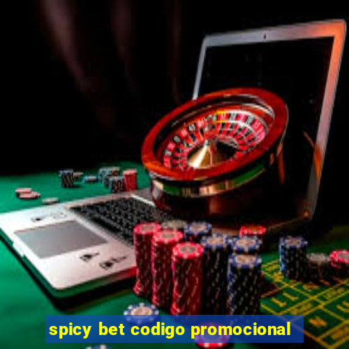 spicy bet codigo promocional