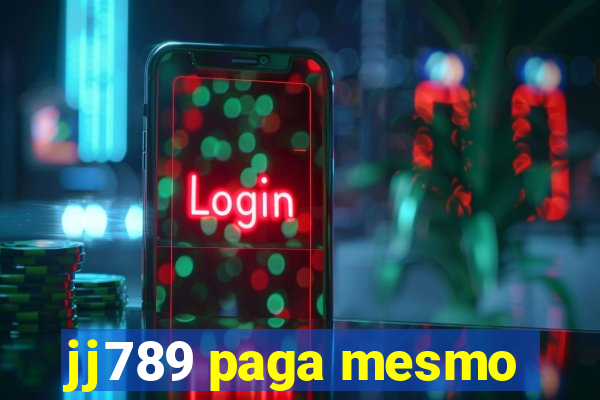 jj789 paga mesmo