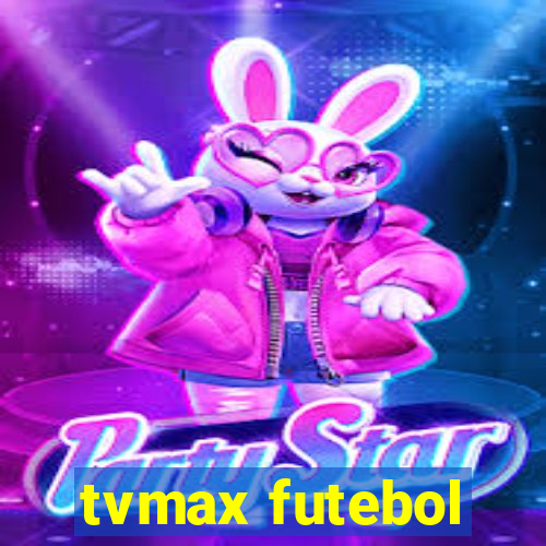 tvmax futebol