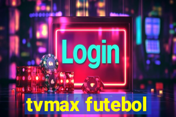 tvmax futebol