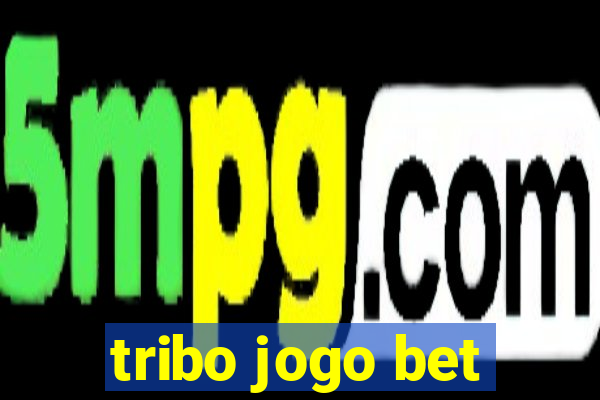 tribo jogo bet